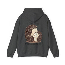 Load image into Gallery viewer, "I Love You, Prickles and All" Hoody
